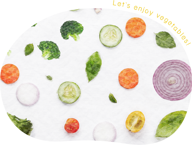 Let's enjoy vegetables!